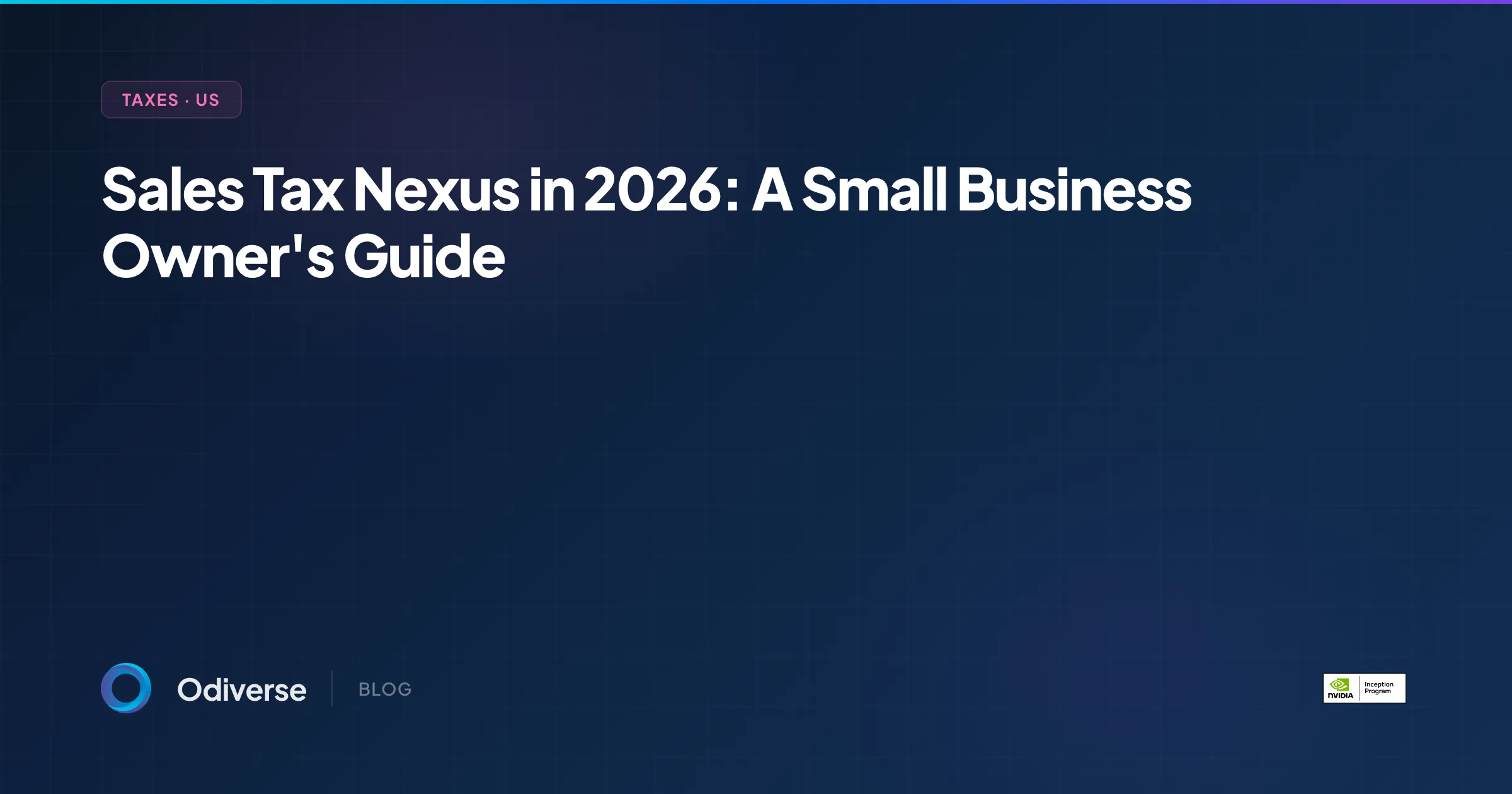 Sales Tax Nexus 2026: State Thresholds, SaaS Rules & Compliance Guide for Multi-State Sellers
